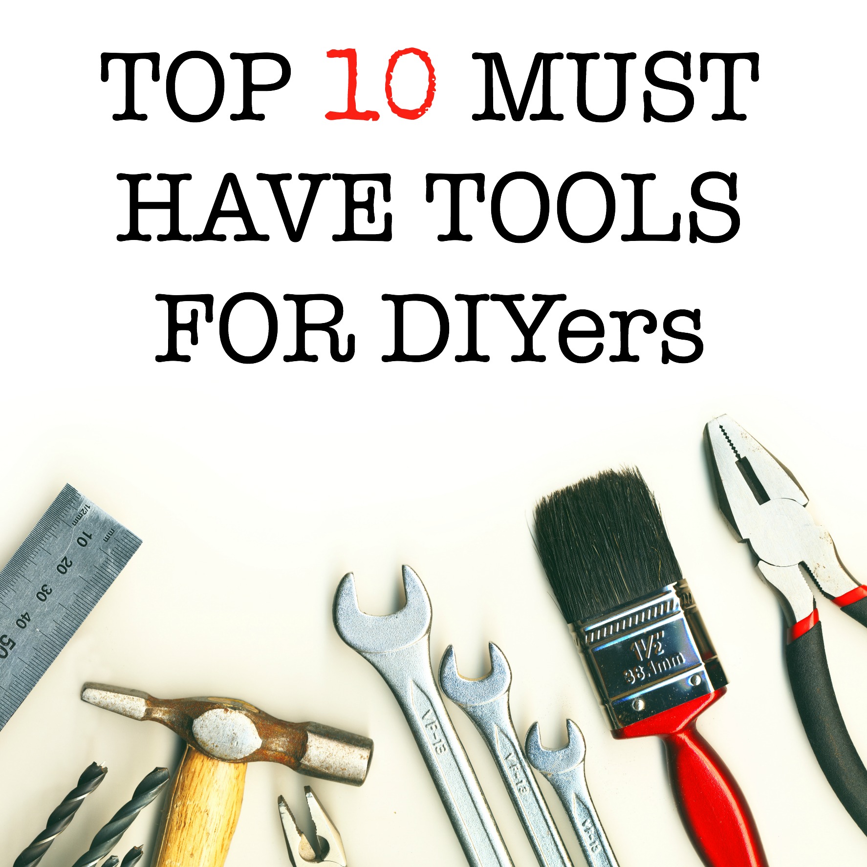 Top 10 must have tools for DIYers
